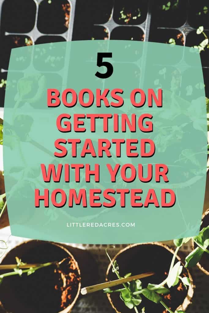 5 Books on Getting Started with Your homestead